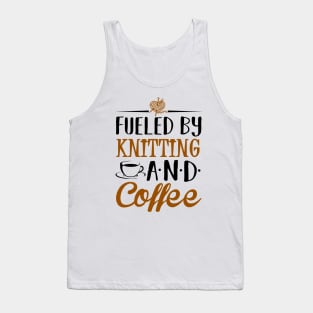 Fueled by Knitting and Coffee Tank Top